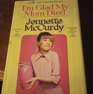 I'm Glad My Mom Died by Jennette McCurdy
